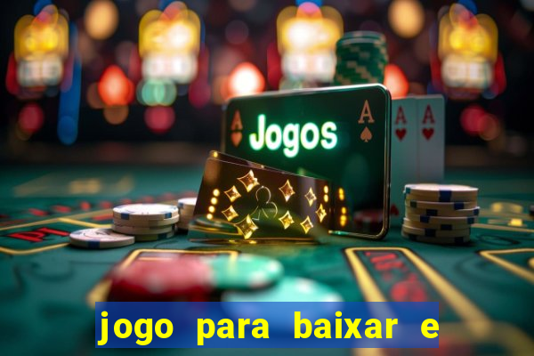 jogo para baixar e ganhar dinheiro